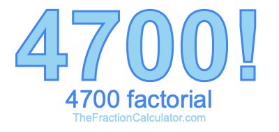 4700 Factorial