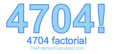 4704 Factorial