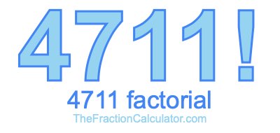 4711 Factorial