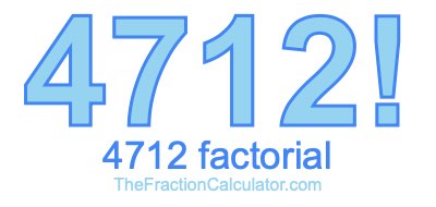 4712 Factorial