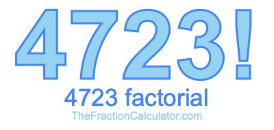 4723 Factorial