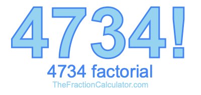4734 Factorial