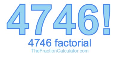 Factorial of 4746 4746 Factorial