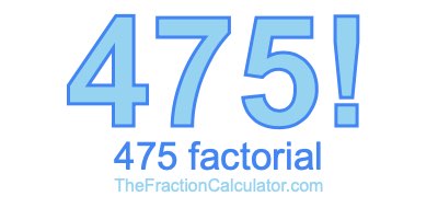Factorial of 475 475 Factorial
