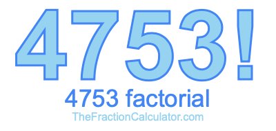 4753 Factorial