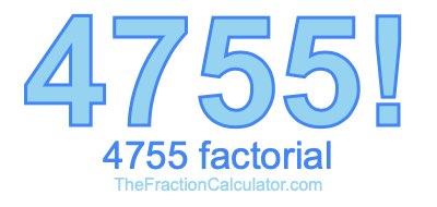4755 Factorial