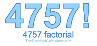Factorial of 4757 4757 Factorial
