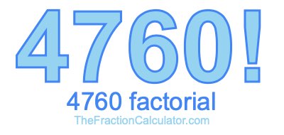 Factorial of 4760 4760 Factorial