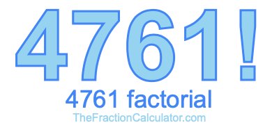 Factorial of 4761 4761 Factorial