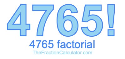 4765 Factorial