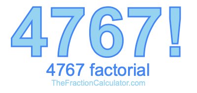 4767 Factorial