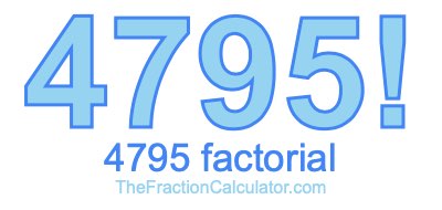 Factorial of 4795 4795 Factorial