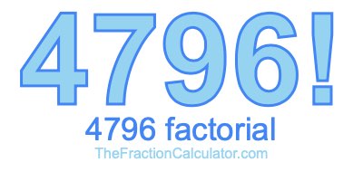 4796 Factorial