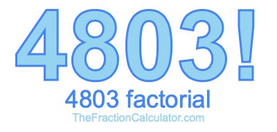 Factorial of 4803 4803 Factorial