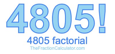 Factorial of 4805 4805 Factorial