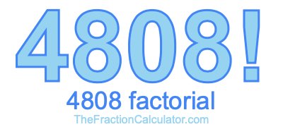 4808 Factorial