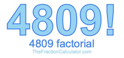 4809 Factorial