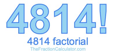 4814 Factorial
