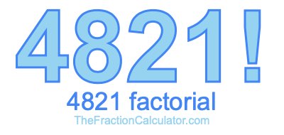 4821 Factorial
