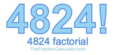 4824 Factorial