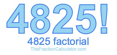 Factorial of 4825 4825 Factorial
