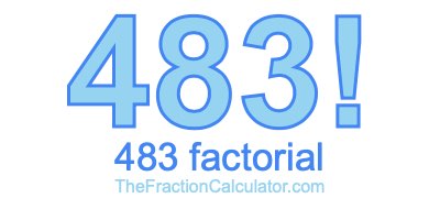 Factorial of 483 483 Factorial