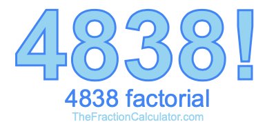 4838 Factorial