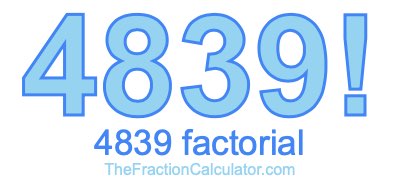 Factorial of 4839 4839 Factorial