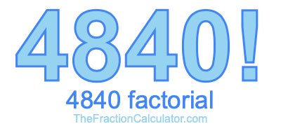 Factorial of 4840 4840 Factorial