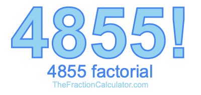 Factorial of 4855 4855 Factorial