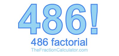 Factorial of 486 486 Factorial