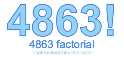 4863 Factorial