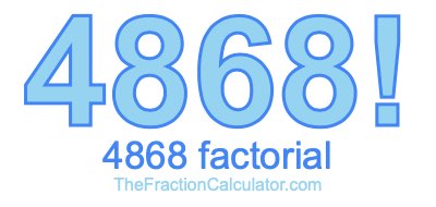 4868 Factorial