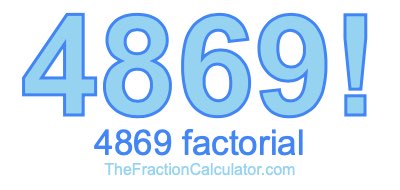 4869 Factorial
