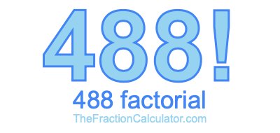 Factorial of 488 488 Factorial