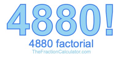 Factorial of 4880 4880 Factorial
