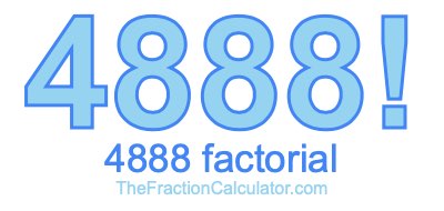 Factorial of 4888 4888 Factorial