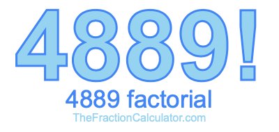 4889 Factorial