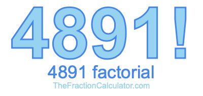 4891 Factorial
