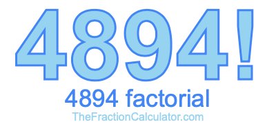 4894 Factorial