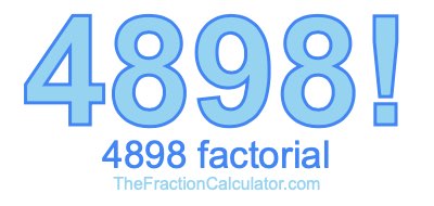 4898 Factorial