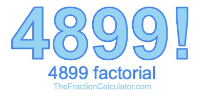 4899 Factorial