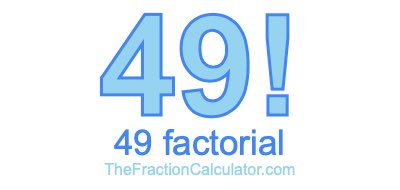 49 Factorial