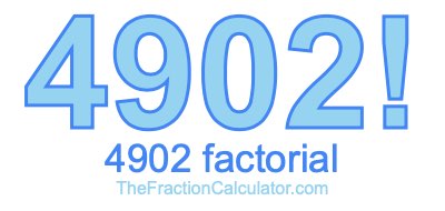 Factorial of 4902 4902 Factorial