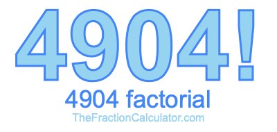 4904 Factorial