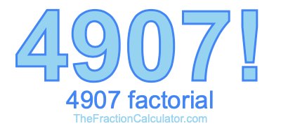 4907 Factorial