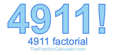 4911 Factorial