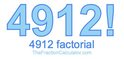 Factorial of 4912 4912 Factorial