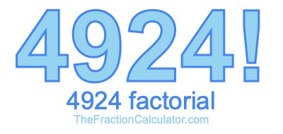Factorial of 4924 4924 Factorial