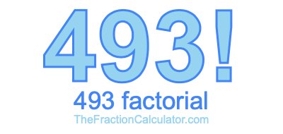Factorial of 493 493 Factorial